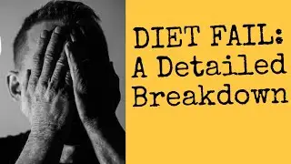 Diet Fail: Detailed Breakdown