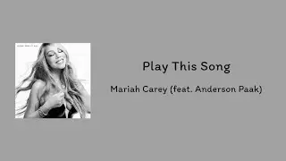 Mariah Carey - Play This Song (feat. Anderson Paak) || lyrics 