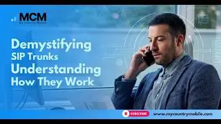 How Do SIP Trunks Work: Demystifying SIP Trunks, Understanding How They Work | My Country Mobile