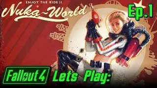 Fallout 4: Nuka World DLC - Lets Play #1