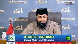 Ustadz Mufy Hanif Thalib, Lc. Kitab Al Ishobah. (Aqidah Ahlu Sunnah Wal Jamaah Kepada Para Sahabat)