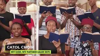 CATOL CHOIR A&M 357 (My God, My Father, While I Stray)