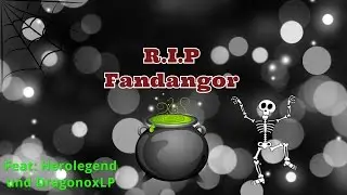 200 Abonnenten Special Teil 2 #R.I.P Fandangor