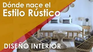 ✔️ ORIGEN O DONDE NACE EL ESTILO RUSTICO. Breve historia del estilo de decoraci&oacute;n r&uacute;stica.