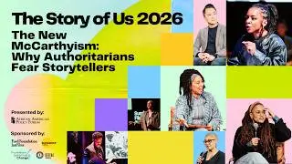 The Story of Us Presents The New McCarthyism: Why Authoritarians Fear Storytellers