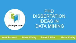PhD Dissertation Ideas in Data Mining | PhD Thesis Ideas in Data Mining