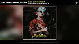 Eltee, Tyler ICU & Khalil Harrison - ifilimi (can you feel it) (Official Audio)