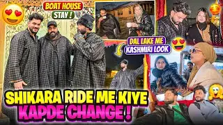 Shikara ride me Kiye Kapde Change😱Dal Lake Me Kashmiri Look | Boat House Stay | AALTU FALTU |