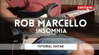 ROB MARCELLO - INSOMNIA ( TUTORIAL GUITAR )