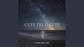 Cute Till It Cuts