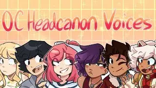 My Character Headcanon Voices