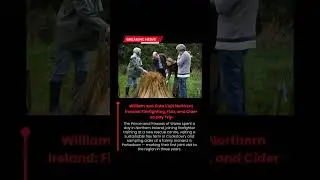 Prince William and Kate Visit Northern Ireland | Royal Day of Firefighting, Flax & Cider