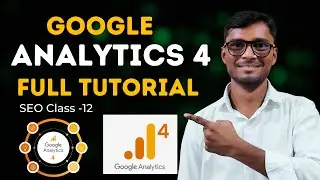 Google Analytics Full Tutorial In Hindi 2026 | Google Analytics 4 Full Course In Hindi 2026 Calss-12