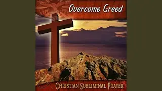 Overcome Greed