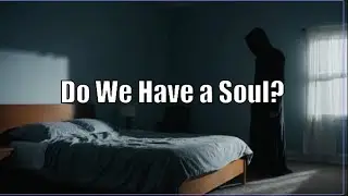 Do We Have a Soul, Neuroscience, Religion, and the Search for Self?