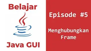 Tutorial GUI Java - Cara Menghubungkan Antar Frame Dengan Menggunakan Tombol