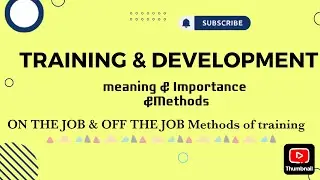 TRAINING AND DEVELOPMENT | METHODS OF TRAINING | ON THE JOB & OFF THE JOB METHODS OF TRAINING|