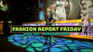FFXIV: Fashion Report Friday - Week 402 : Omega Duelist