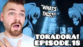 THE BEST TREE??!! | TORADORA! | Episode 18 | New Anime Fan | REACTION!