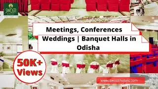 Meetings | Conferences | Weddings | Banquet Halls in Odisha - Swosti Group of Hotels & Resorts