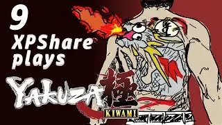 XPShare plays Yakuza Kiwami - Part 9