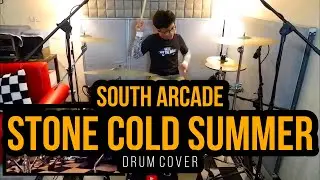 SOUTH ARCADE - STONE COLD SUMMER | DRUM COVER