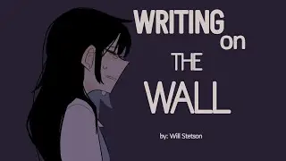 WRITING ON THE WALL [ by: Will Stetson ] OC animation