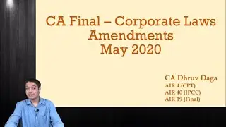 Amendments for May 2020 | CA Final - Corporate Laws (New) | CA Dhruv Daga