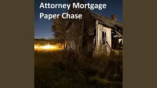 Attorney Mortgage Paper Chase