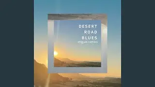 Desert Road Blues