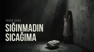 SIĞINMADIN SICAĞIMA | Melankolik T&uuml;rk&ccedil;e Pop (Official Music Video) - Yasin Gen&ccedil;