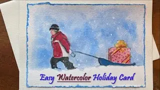 Boy with Sled - Easy Watercolor Holiday Card/ Christmas Card Tutorial for Beginners