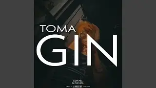Toma Gin (Remix)