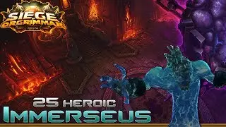 Immerseus 25 Man Heroic Siege of Orgrimmar