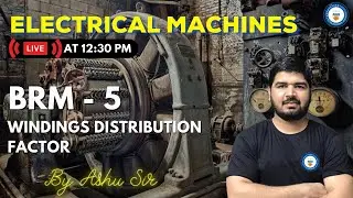 BRM-5 | Windings Distribution Factor | Electrical Machines | GATE/ESE 2022 | Ashu Sir