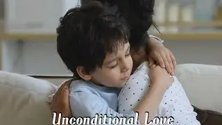 Unconditional Love - A Guide to Foster Unconditional Love to Children During Parenting Preparation