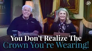Boardroom Chat: You Don&rsquo;t Realize The Crown You&rsquo;re Wearing! | Jesse & Cathy Duplalntis