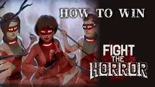 Fight The Horror - How to Win