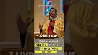 CASO DO PADRE LUTERO ABALA O MUNDO RELIGIOSO!
