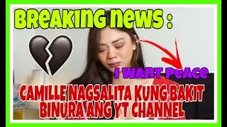 JAMILL ISSUE| CAMILLE TRININIDAD NAGSALITA NA KUNG BAKIT BURADO ANG YT CHANNEL