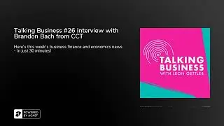Talking Business #26 interview with Brandon Bach from CCT