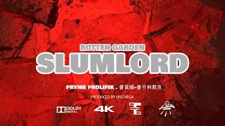 Pryme Prolifik - Rotten Garden Slumlord (Official Music Video)