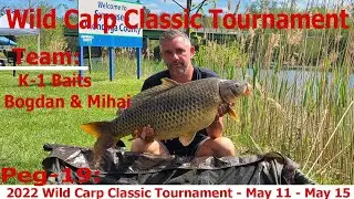 Carp fishing - team:K-1 Baits Bogdan & Mihai -2022 Wild Carp Classic Tournament - May 11 - May 15