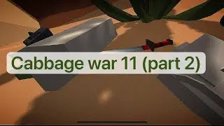 Cabbage war 11(part 2) сыровато
