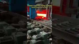 Copper ingot hot rolling walking beam heating furnace
