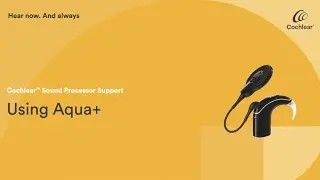 How to use the Aqua+ with Nucleus® 7 Sound Processor