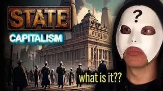 What is State Capitalism?? How Marx Would Explain It