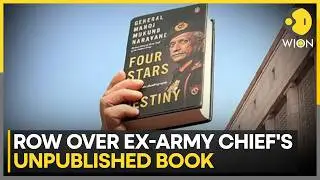 India: Unpublished Book Of Ex-Army Chief In Circulation? | WION