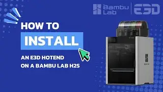 Как установить новый HotEnd на Bambu Lab H2S