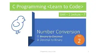 Unit-1 Lecture-7 Number Conversion Part-2 (Decimal to Binary Conversion)